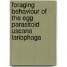 Foraging behaviour of the egg parasitoid uscana lariophaga door F. van Alebeek