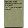 Heat and mass exchange within the soil-plant canophyatmosphere system by R.M.M. El-Kilani