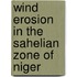 Wind erosion in the Sahelian zone of Niger