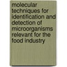 Molecular techniques for identification and detection of microorganisms relevant for the food industry door N. Klijn