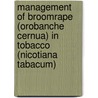 Management of broomrape (Orobanche cernua) in tobacco (Nicotiana tabacum) by G.N. Dhanapal