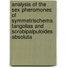 Analysis of the sex pheromones of symmetrischema tangolias and scrobipalpuloides absoluta door F.C. Griepink