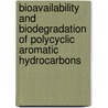 Bioavailability and biodegradation of polycyclic aromatic hydrocarbons door F. Volkering