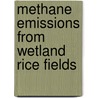 Methane emissions from wetland rice fields by H.A.C. van der Denier van der Gon