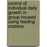 Control of individual daily growth in group-housed using feeding stations door P.J.L. Ramaekers