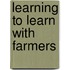 Learning to learn with farmers