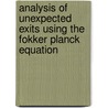 Analysis of unexpected exits using the Fokker Planck equation door O.A. van Herwaarden