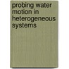 Probing water motion in heterogeneous systems by D. van Dusschoten