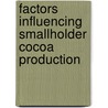 Factors influencing smallholder cocoa production door S. Taher