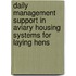 Daily management support in aviary housing systems for laying hens