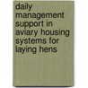 Daily management support in aviary housing systems for laying hens by C. Lokhorst