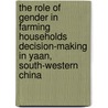 The role of gender in farming households decision-making in Yaan, south-western China door H. Chen