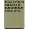 Forms and food industries in European dairy cooperatives door A. Zwanenberg