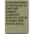 Characterisation of the flavour of fresh bell peppers (Capsicum annuum) and its changes after hot-air drying