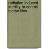 Radiation induced sterility to control tsetse flies door M.J.B. Vreyssen