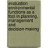 Evaluation environmental functions as a tool in planning, management and decision-making