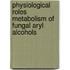 Physiological roles metabolism of fungal aryl alcohols