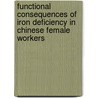 Functional consequences of iron deficiency in Chinese female workers door Li