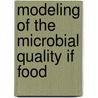 Modeling of the microbial quality if food door M. Zwietering