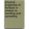 Physical properties of fertilizer in relation to handling and spreading door J.W. Hofstee