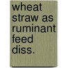 Wheat straw as ruminant feed diss. door Oosting