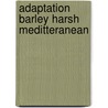 Adaptation barley harsh meditteranean door Oosterom