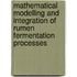 Mathematical modelling and integration of rumen fermentation processes