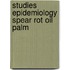Studies epidemiology spear rot oil palm