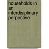 Households in an interdisiplinary perpective door Onbekend