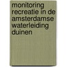 Monitoring recreatie in de Amsterdamse waterleiding duinen by J.G. Bakker