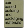 Coir based building and packaging materials door M. Snijder