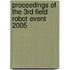 Proceedings of the 3rd Field Robot Event 2005