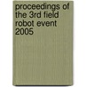 Proceedings of the 3rd Field Robot Event 2005 by J.W. Hofstee