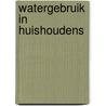 Watergebruik in huishoudens by P.M.J. Terpstra