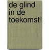De Glind in de toekomst! door K. Nijland