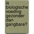 Is biologische voeding gezonder dan gangbare?