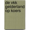 De VKK Gelderland op koers door L. Noorduyn
