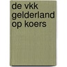 De VKK Gelderland op koers by L. Noorduyn