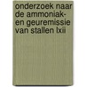 Onderzoek naar de ammoniak- en geuremissie van stallen LXII by J.M.G. Hol