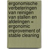 Ergonomische verbeteringen van reinigen van stallen en afdelingen = Ergonomic improvement of stable cleaning door P.F.M.M. Roelofs