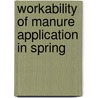 Workability of manure application in spring by D. Goense