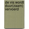 De vis wordt duur(zaam) vervoerd door J. Snels