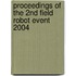 Proceedings of the 2nd Field Robot Event 2004
