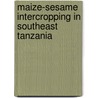 Maize-sesame intercropping in Southeast Tanzania door G.S. Mkanilo