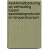 Kasklimaatbesturing op verhouding tussen assimilatieproductie en temperatuursom by N.J. van de Braak