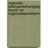 Regionale belangenbehartiging keuze- en organisatieprobleem door R. Berkers