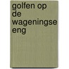 Golfen op de Wageningse Eng door Onbekend