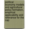 Political economy models and agricultural policy formation, empirical applicability and relevance for the CAP by F.A. van der Zee