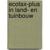Ecotax-plus in land- en tuinbouw door R. Komen