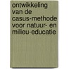 Ontwikkeling van de casus-methode voor natuur- en milieu-educatie door R. van Haarlem